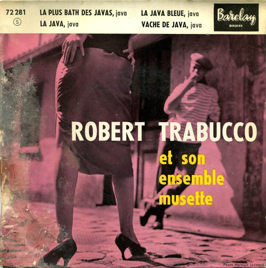 Robert Trabucco Et Son Ensemble Musette - La Plus Bath Des Javas (EP) 15128 Vinyl Singles EP VINYLSINGLES.NL