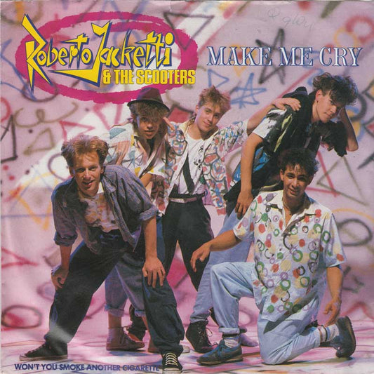 Roberto Jacketti & The Scooters - Make Me Cry 28025 03419 18371 09784 11780 22824 04148 Vinyl Singles VINYLSINGLES.NL