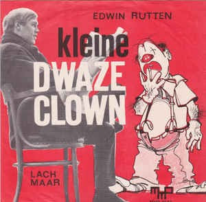 Edwin Rutten - Kleine Dwaze Clown 17782 Vinyl Singles VINYLSINGLES.NL