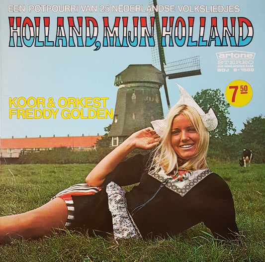 Koor En Orkest Freddy Golden - Holland, Mijn Holland - Een Potpourri Van 25 Nederlandse Volksliedjes (LP) 40702 Vinyl LP VINYLSINGLES.NL