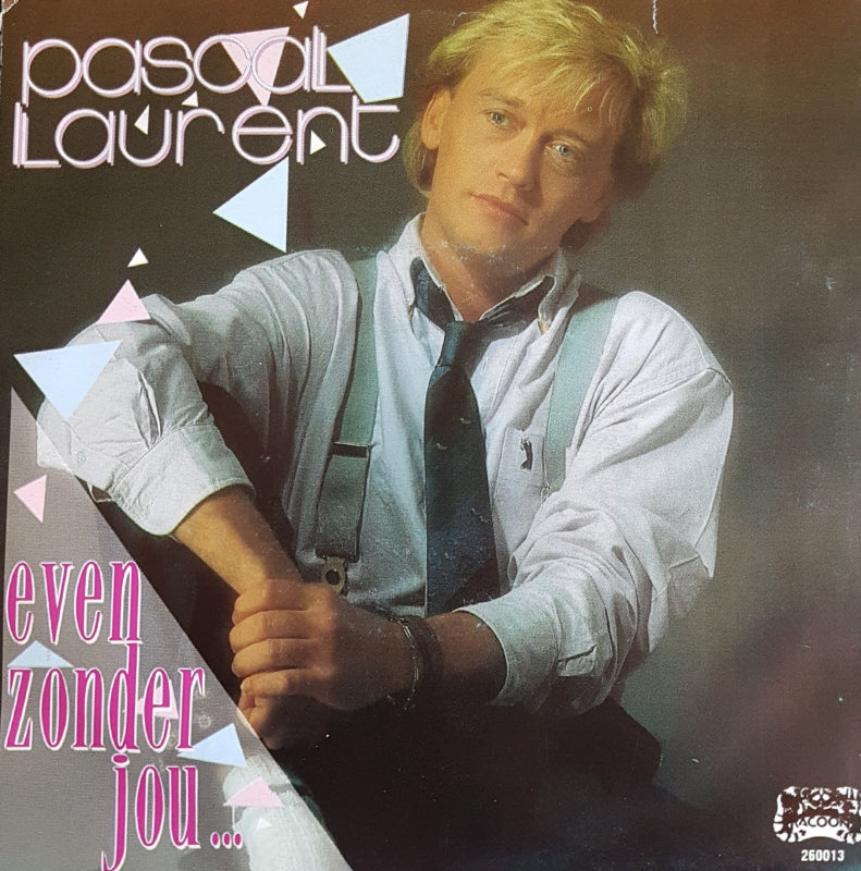 Pascal Laurent - Even Zonder Jou Vinyl Singles VINYLSINGLES.NL