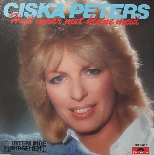 Ciska Peters - Huil Maar Niet Kleine Meid Vinyl Singles Vinyl Very Good (VG) <br> Hoes Good Plus (G+)