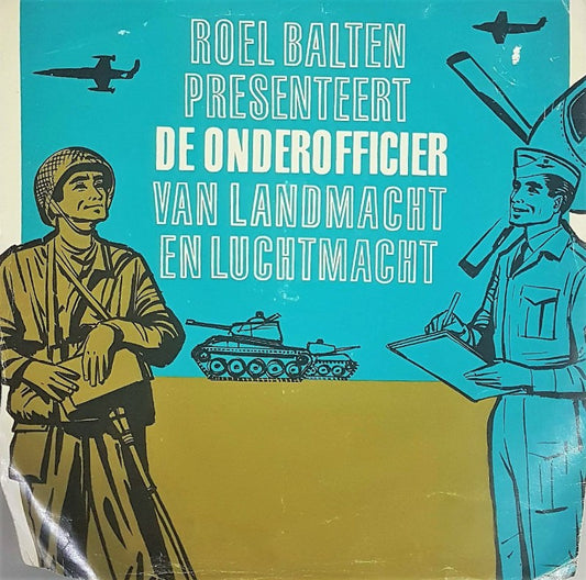 Roel Balten - Presenteert De Onderofficier Van Landmacht En Luchtmacht (Flexi-disc) Flexi-disk Vinyl Very Good (VG) <br> Hoes Good Plus (G+)