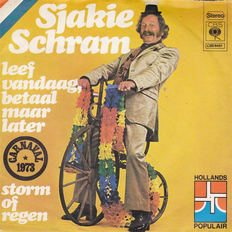 Sjakie Schram - Leef Vandaag, Betaal Maar Later Vinyl Singles VINYLSINGLES.NL