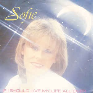Sofie - If I Should Live My Life All Over Vinyl Singles VINYLSINGLES.NL