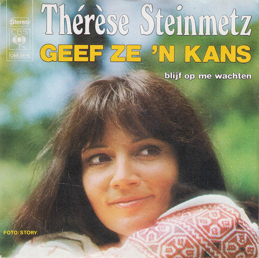 Thérèse Steinmetz - Geef Ze 'N Kans 24325 Vinyl Singles Goede Staat