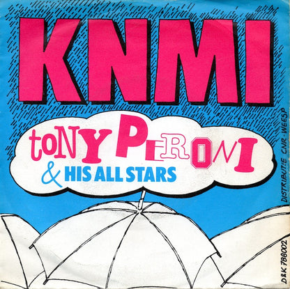 Tony Peroni & His All Stars - K.N.M.I. Vinyl Singles VINYLSINGLES.NL