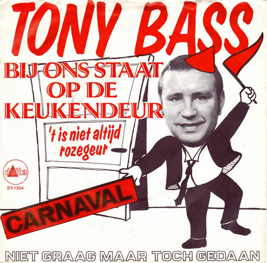 Tony Bass - Bij Ons Staat Op De Keukendeur 33262 24773 14513 32415 36474 Vinyl Singles Goede Staat