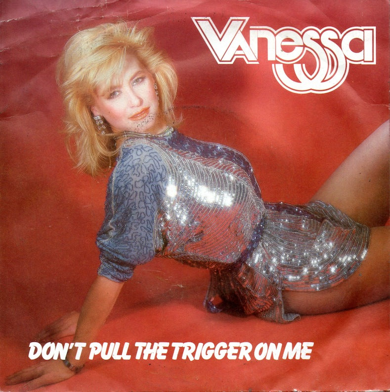 Vanessa - Don't Pull The Trigger On Me 04707 Vinyl Singles VINYLSINGLES.NL