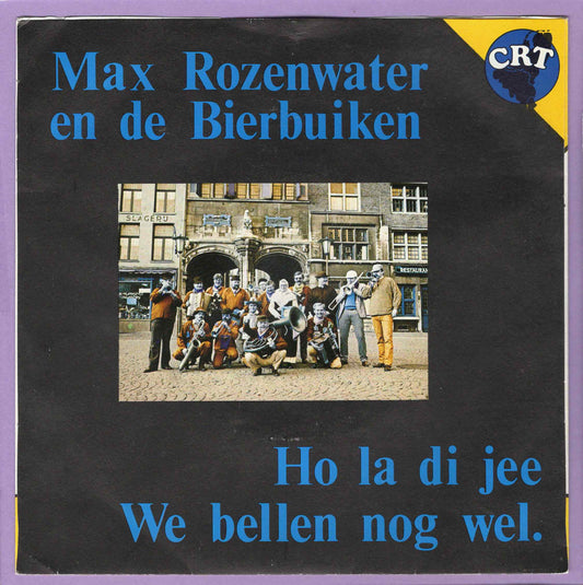 Max Rozenwater en de Bierbuiken - Ho La Di Jee 22337 Vinyl Singles VINYLSINGLES.NL