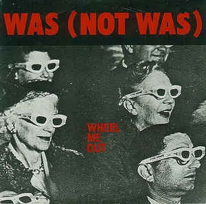 Was (Not Was) - Wheel Me Out 15049 Vinyl Singles Goede Staat